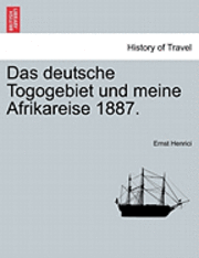 bokomslag Deutsche Togogebiet Und Meine Afrikareise 1887.