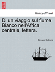 bokomslag Di Un Viaggio Sul Fiume Bianco Nell'africa Centrale, Lettera.