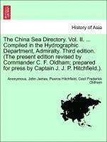 bokomslag The China Sea Directory. Vol. II. ... Compiled in the Hydrographic Department, Admiralty. Third edition. (The present edition revised by Commander C. F. Oldham; prepared for press by Captain J. J. P.