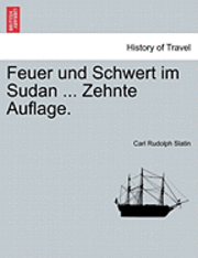 Feuer und Schwert im Sudan ... Zehnte Auflage. 1