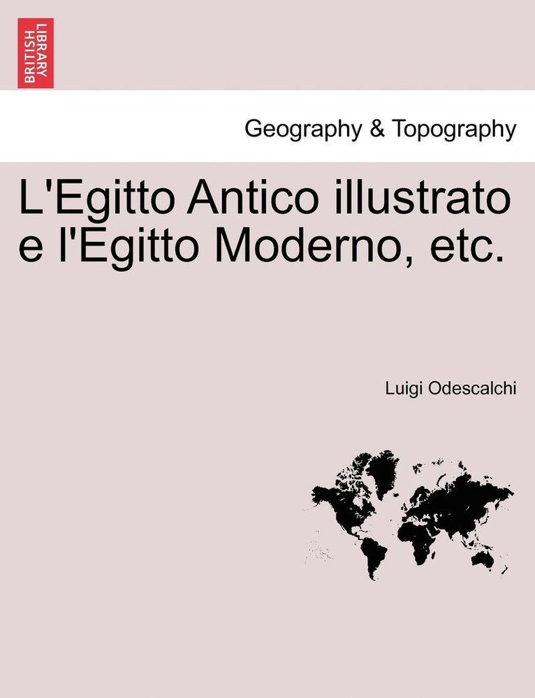 L'Egitto Antico illustrato e l'Egitto Moderno, etc. 1