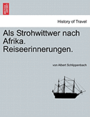 bokomslag ALS Strohwittwer Nach Afrika. Reiseerinnerungen.