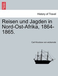bokomslag Reisen und Jagden in Nord-Ost-Afrika, 1864-1865.