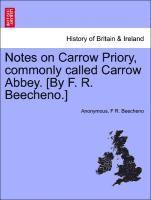 bokomslag Notes on Carrow Priory, Commonly Called Carrow Abbey. [by F. R. Beecheno.]