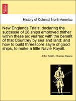 John Smith, Charles Deane - New Englands Trials; Declaring the Successe of 26 Ships Employed Thither Within These Six Yeares, Häftad