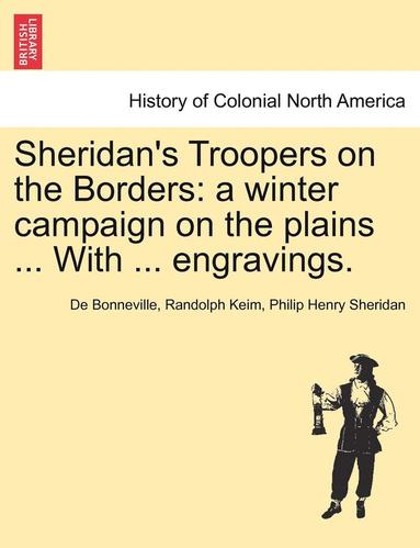 bokomslag Sheridan's Troopers on the Borders: A Winter Campaign on the Plains ... with ... Engravings.