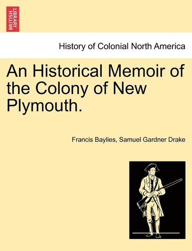 bokomslag An Historical Memoir of the Colony of New Plymouth.