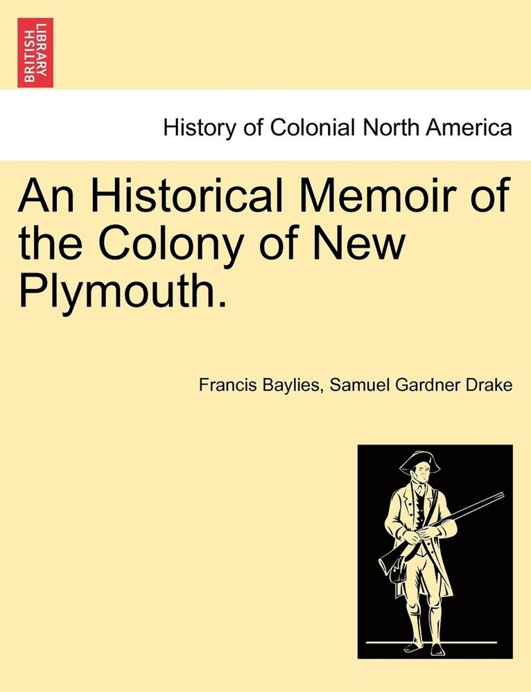 An Historical Memoir of the Colony of New Plymouth. 1