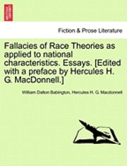 William Dalton Babington, Hercules H. G. MacDonnell, Hercules H. G. Macdonnell - Fallacies of Race Theories as Applied to National Characteristics. Essays. [Edited with a Preface by Hercules H. G. MacDonnell.], Häftad