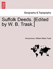bokomslag Suffolk Deeds. [Edited by W. B. Trask.]