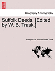 Anonymous, William Blake Trask - Suffolk Deeds. [Edited by W. B. Trask.], Häftad