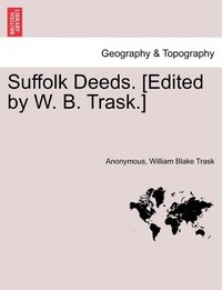 bokomslag Suffolk Deeds. [Edited by W. B. Trask.]