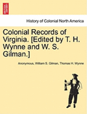 Anonymous, William S. Gilman - Colonial Records of Virginia. [Edited by T. H. Wynne and W. S. Gilman.], Häftad