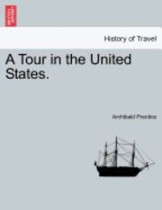 bokomslag A Tour in the United States.