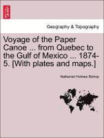 bokomslag Voyage of the Paper Canoe ... from Quebec to the Gulf of Mexico ... 1874-5. [With Plates and Maps.]