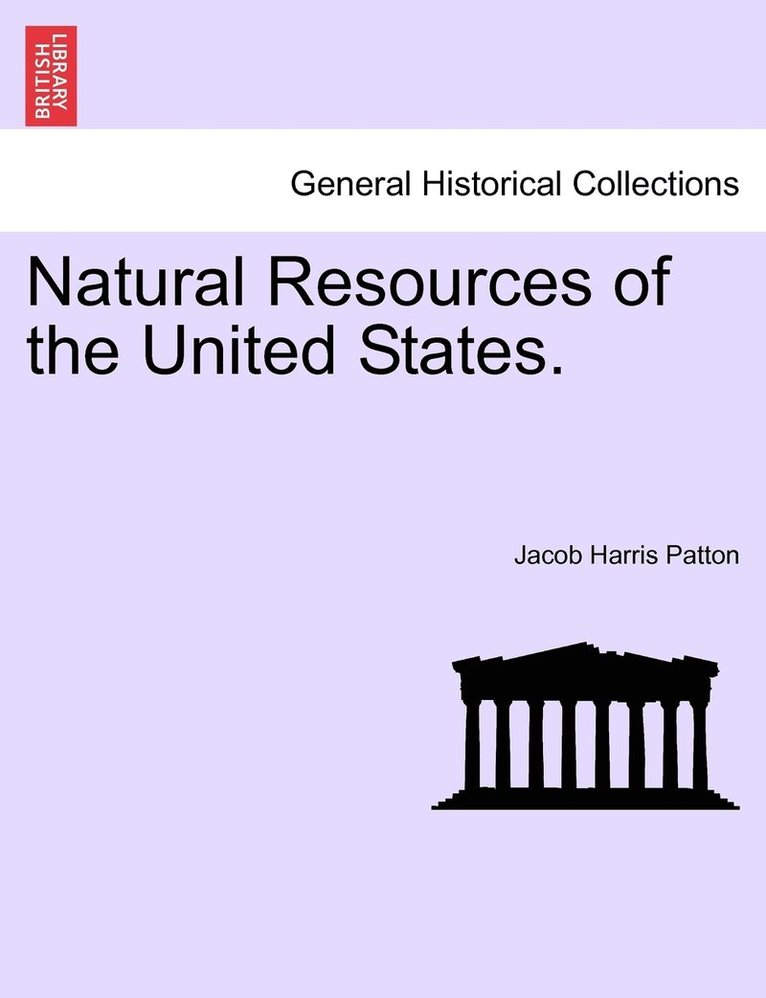 Jacob Harris Patton - Natural Resources of the United States., Häftad