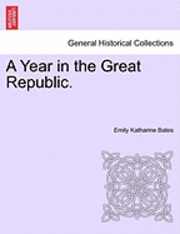 A Year in the Great Republic. 1