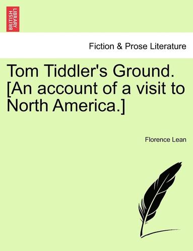 bokomslag Tom Tiddler's Ground. [An Account of a Visit to North America.]