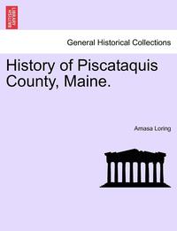 bokomslag History of Piscataquis County, Maine.