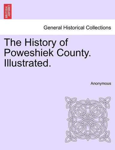 bokomslag History of Poweshiek County. Illustrated.