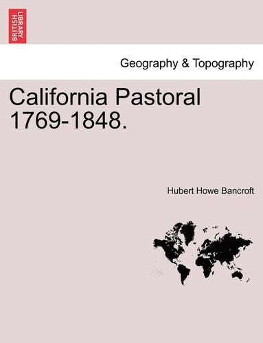 bokomslag California Pastoral 1769-1848.