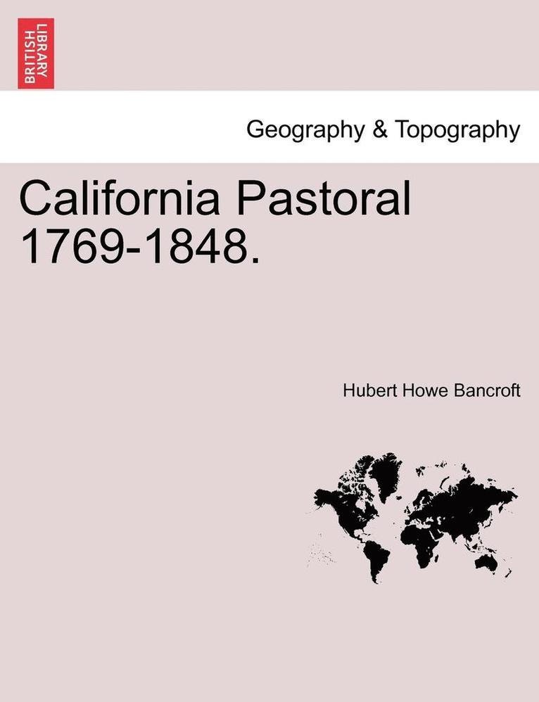 California Pastoral 1769-1848.