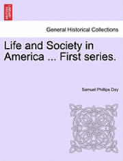 bokomslag Life and Society in America ... First Series.