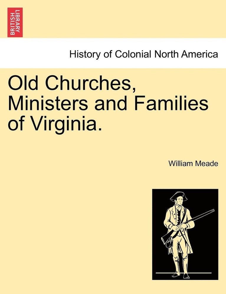 Old Churches, Ministers and Families of Virginia. 1