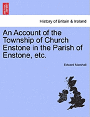bokomslag An Account of the Township of Church Enstone in the Parish of Enstone, Etc.