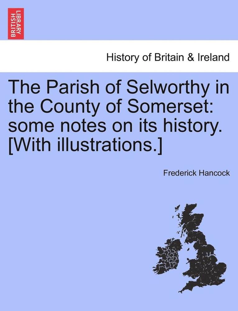 The Parish of Selworthy in the County of Somerset 1