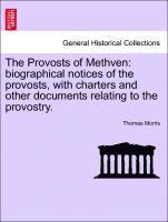 bokomslag The Provosts of Methven: Biographical Notices of the Provosts, with Charters and Other Documents Relating to the Provostry.