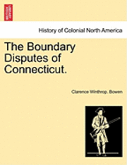 bokomslag The Boundary Disputes of Connecticut.