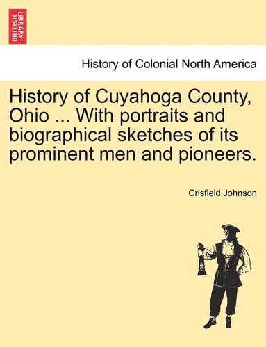 bokomslag History of Cuyahoga County, Ohio ... With portraits and biographical sketches of its prominent men and pioneers.
