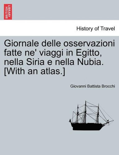 bokomslag Giornale delle osservazioni fatte ne' viaggi in Egitto, nella Siria e nella Nubia. [With an atlas.] Vol. V.