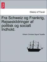 bokomslag Fra Schweiz Og Frankrig, Rejseskildringer AF Politisk Og Socialt Indhold.