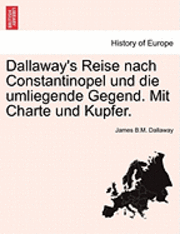 bokomslag Dallaway's Reise Nach Constantinopel Und Die Umliegende Gegend. Mit Charte Und Kupfer.