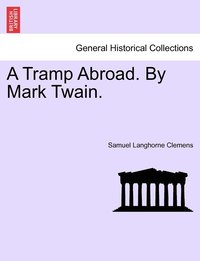 bokomslag Tramp Abroad. By Mark Twain.