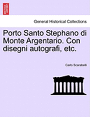 Porto Santo Stephano Di Monte Argentario. Con Disegni Autografi, Etc. 1