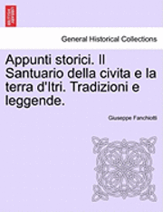 bokomslag Appunti Storici. Il Santuario Della Civita E La Terra D'Itri. Tradizioni E Leggende.