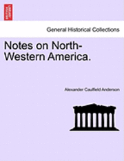 bokomslag Notes on North-Western America.