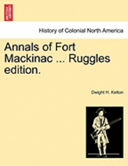 bokomslag Annals of Fort Mackinac ... Ruggles Edition.