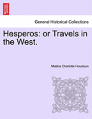 bokomslag Hesperos: Or Travels in the West.