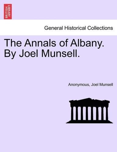 bokomslag The Annals of Albany. by Joel Munsell.