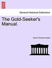 The Gold-Seeker's Manual. 1