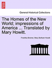 bokomslag The Homes of the New World; Impressions of America ... Translated by Mary Howitt.