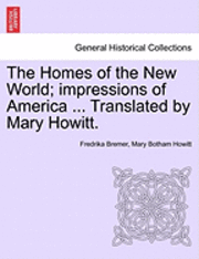 bokomslag The Homes of the New World; Impressions of America ... Translated by Mary Howitt.