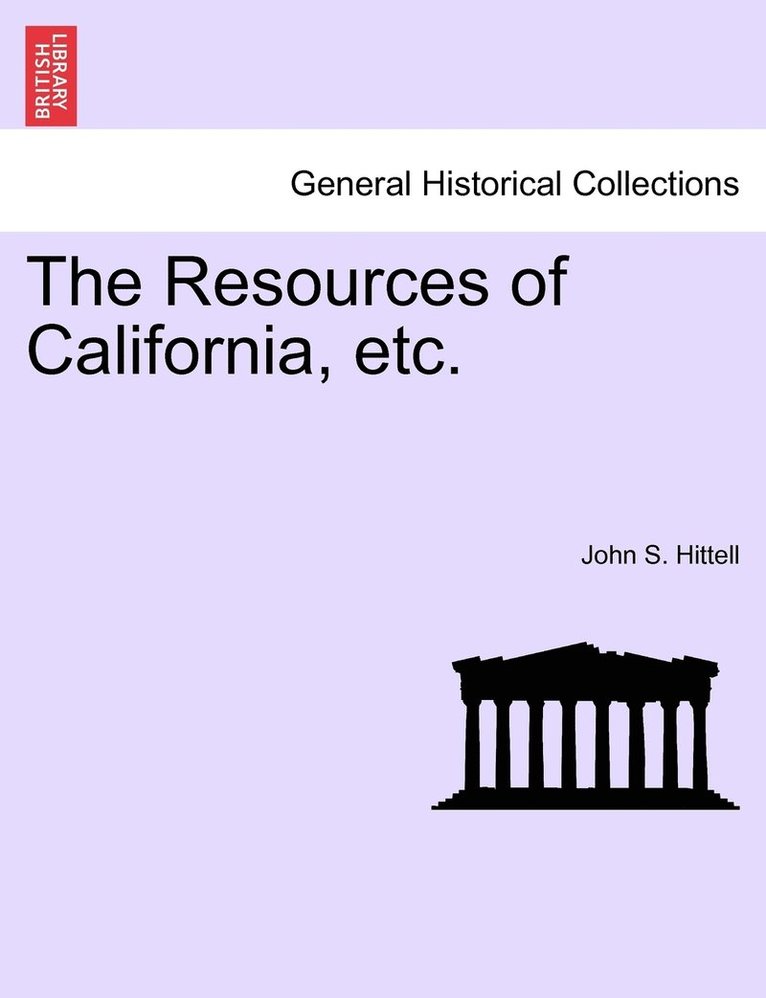 The Resources of California, etc. 1