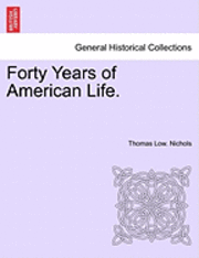 bokomslag Forty Years of American Life.