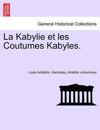 bokomslag La Kabylie et les Coutumes Kabyles. Tome Troisime.