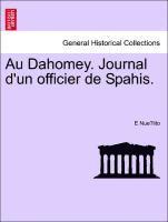 Au Dahomey. Journal D'Un Officier de Spahis. 1